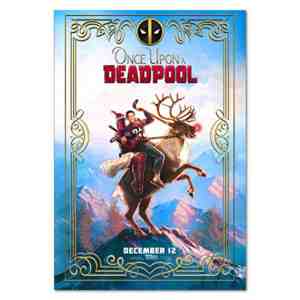 Printing Pira Once Upon a Deadpool Movie Poster - Official Art